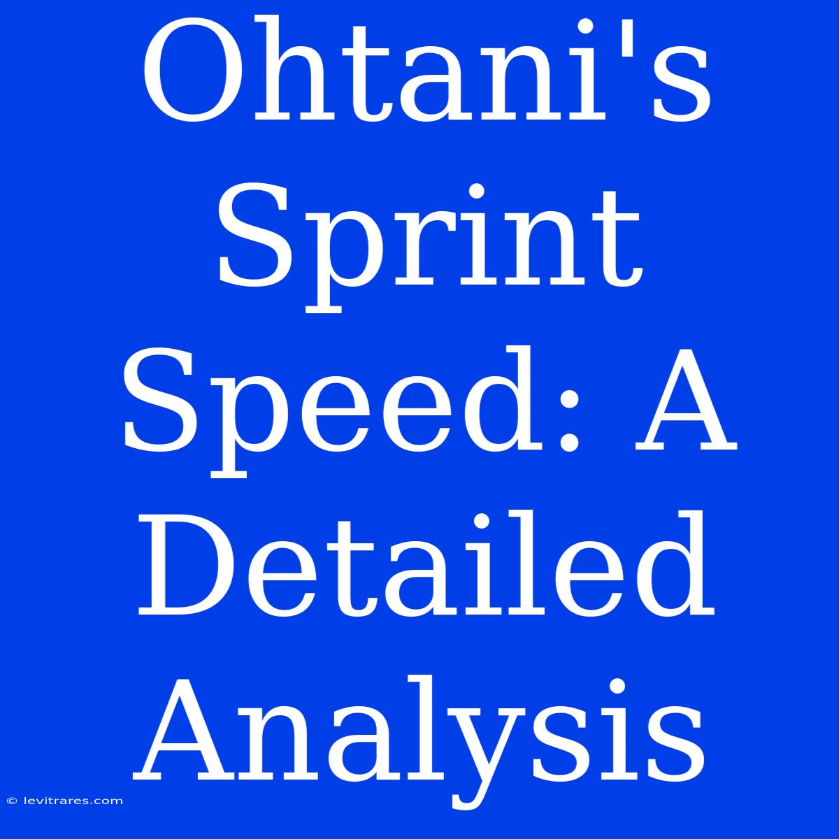 Ohtani's Sprint Speed: A Detailed Analysis