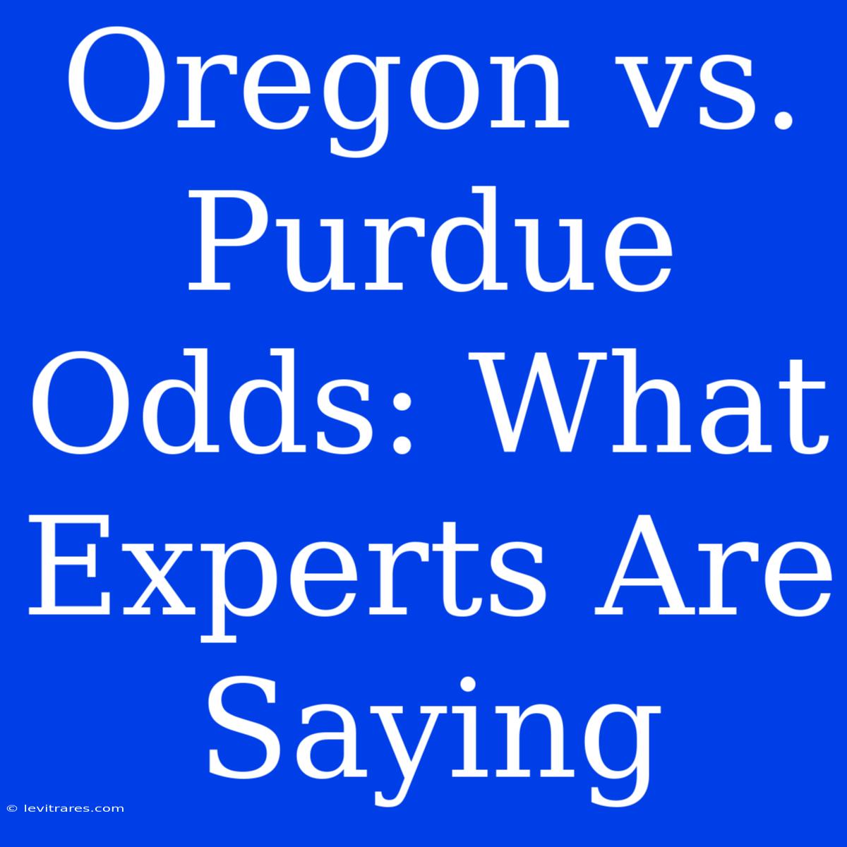 Oregon Vs. Purdue Odds: What Experts Are Saying