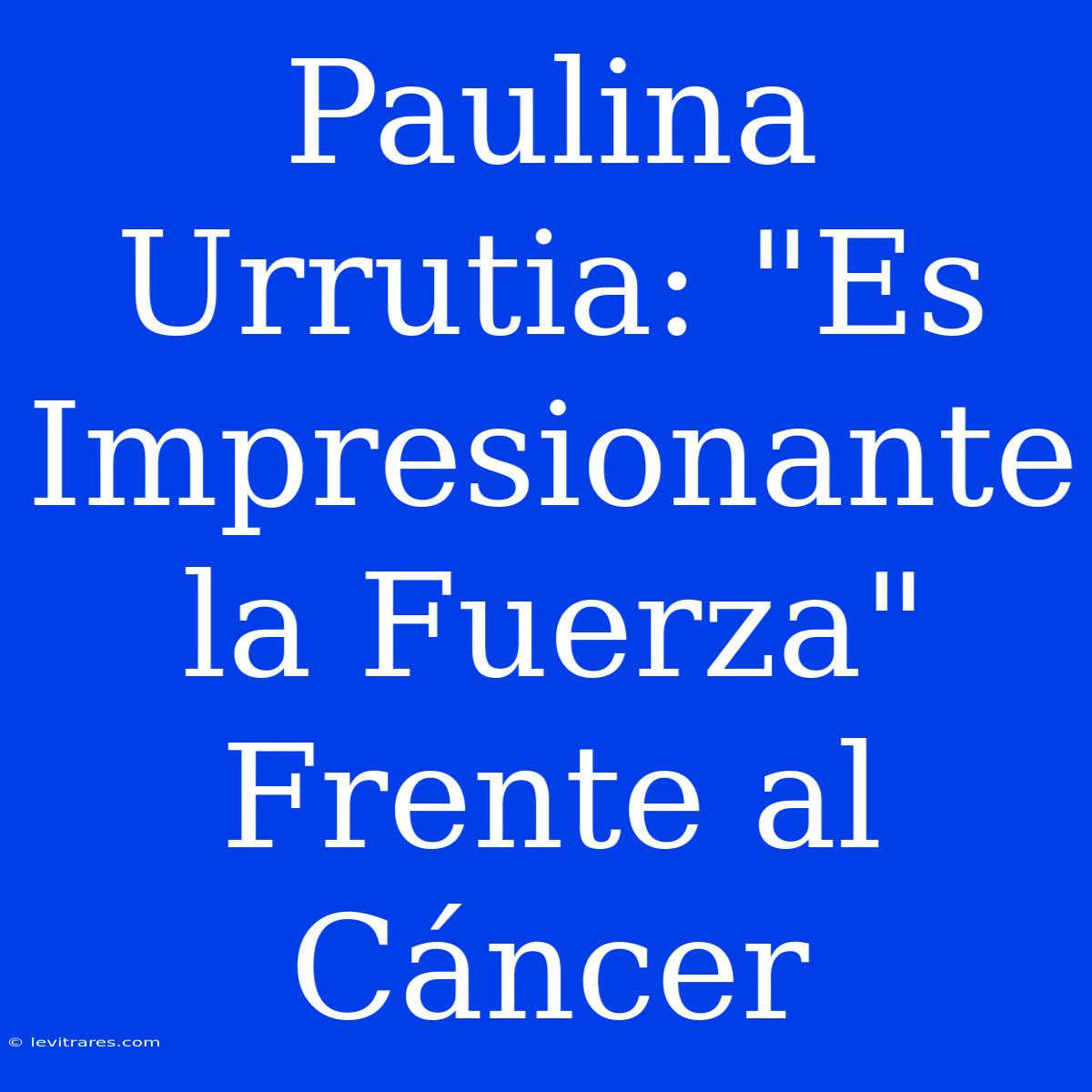 Paulina Urrutia: 