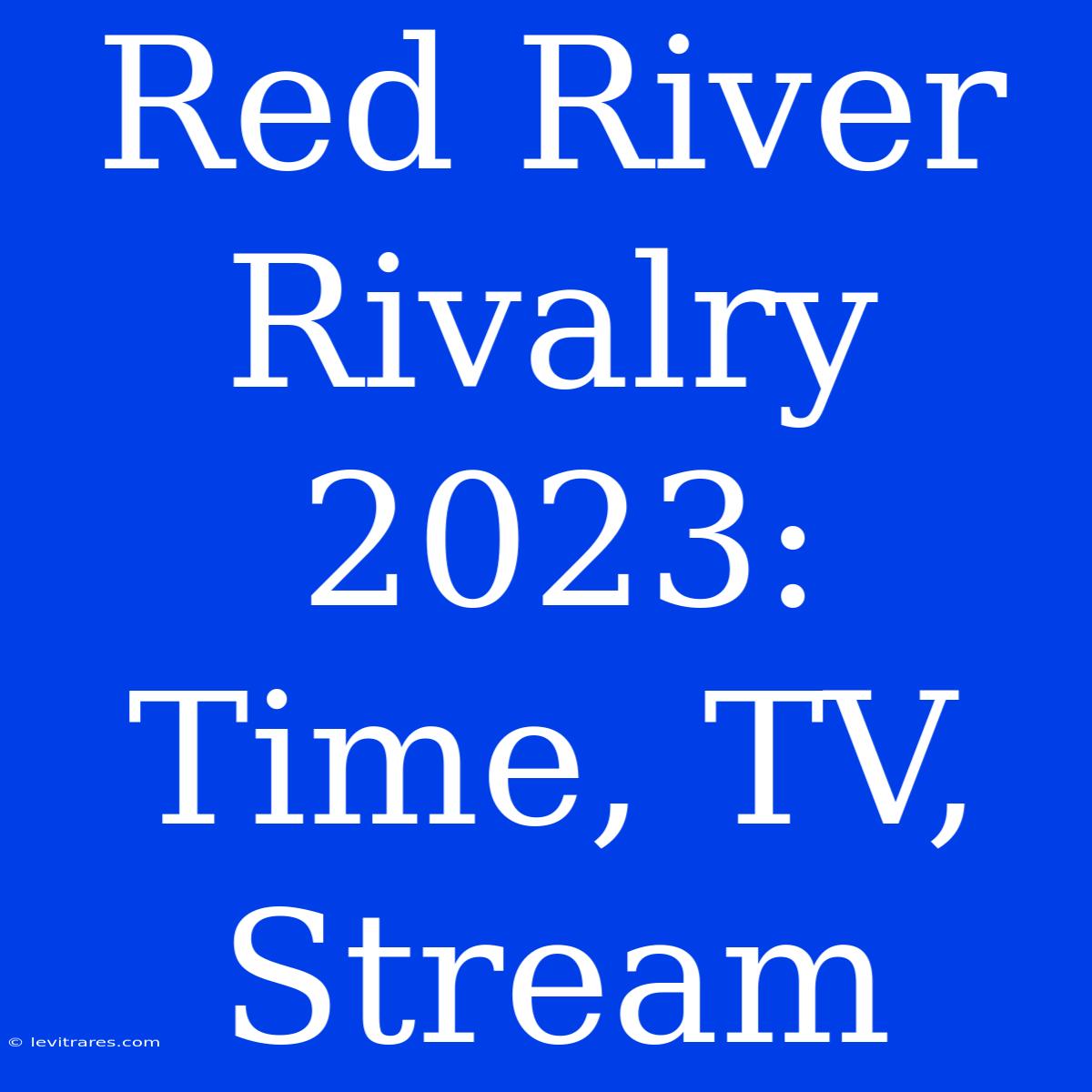 Red River Rivalry 2023: Time, TV, Stream 