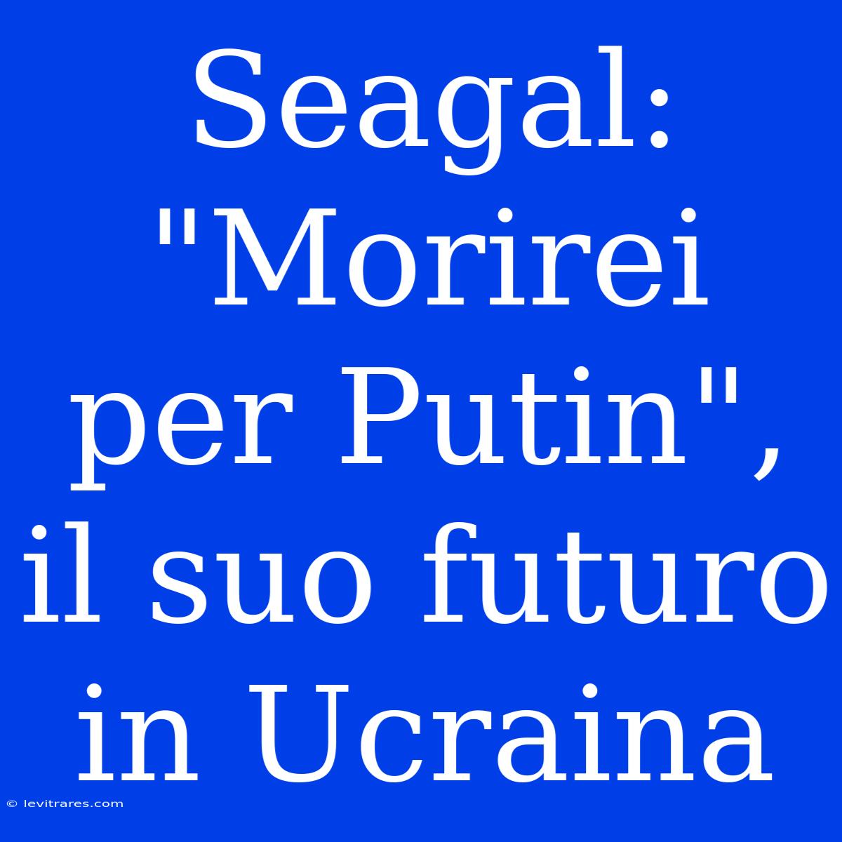 Seagal: 