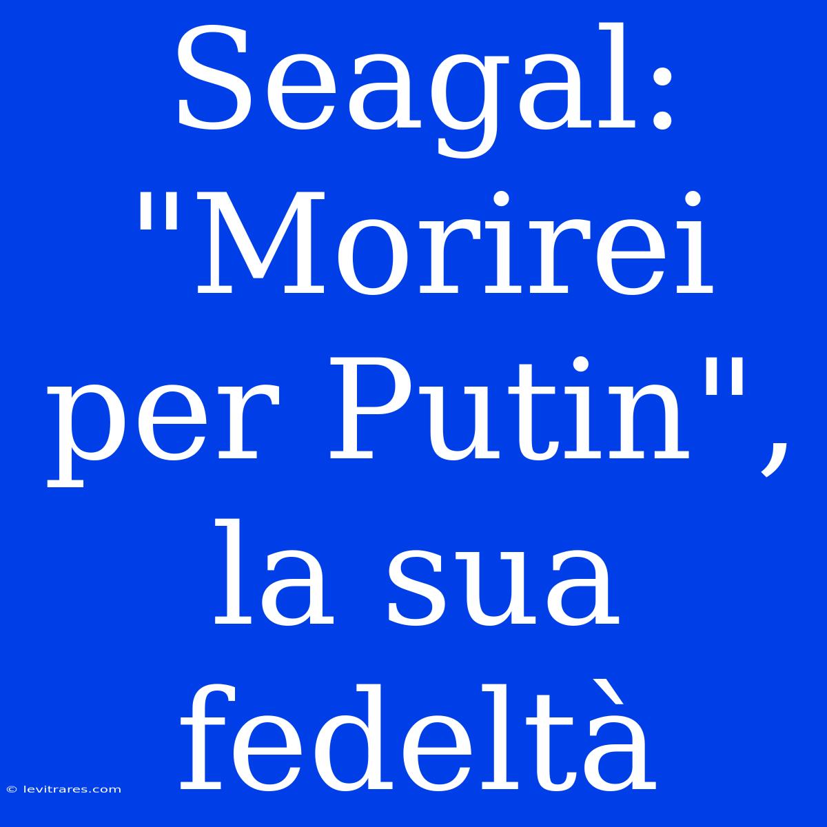 Seagal: 