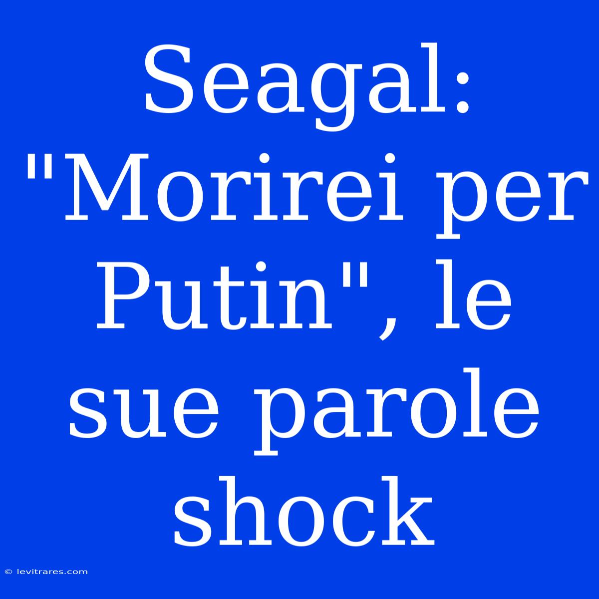 Seagal: 