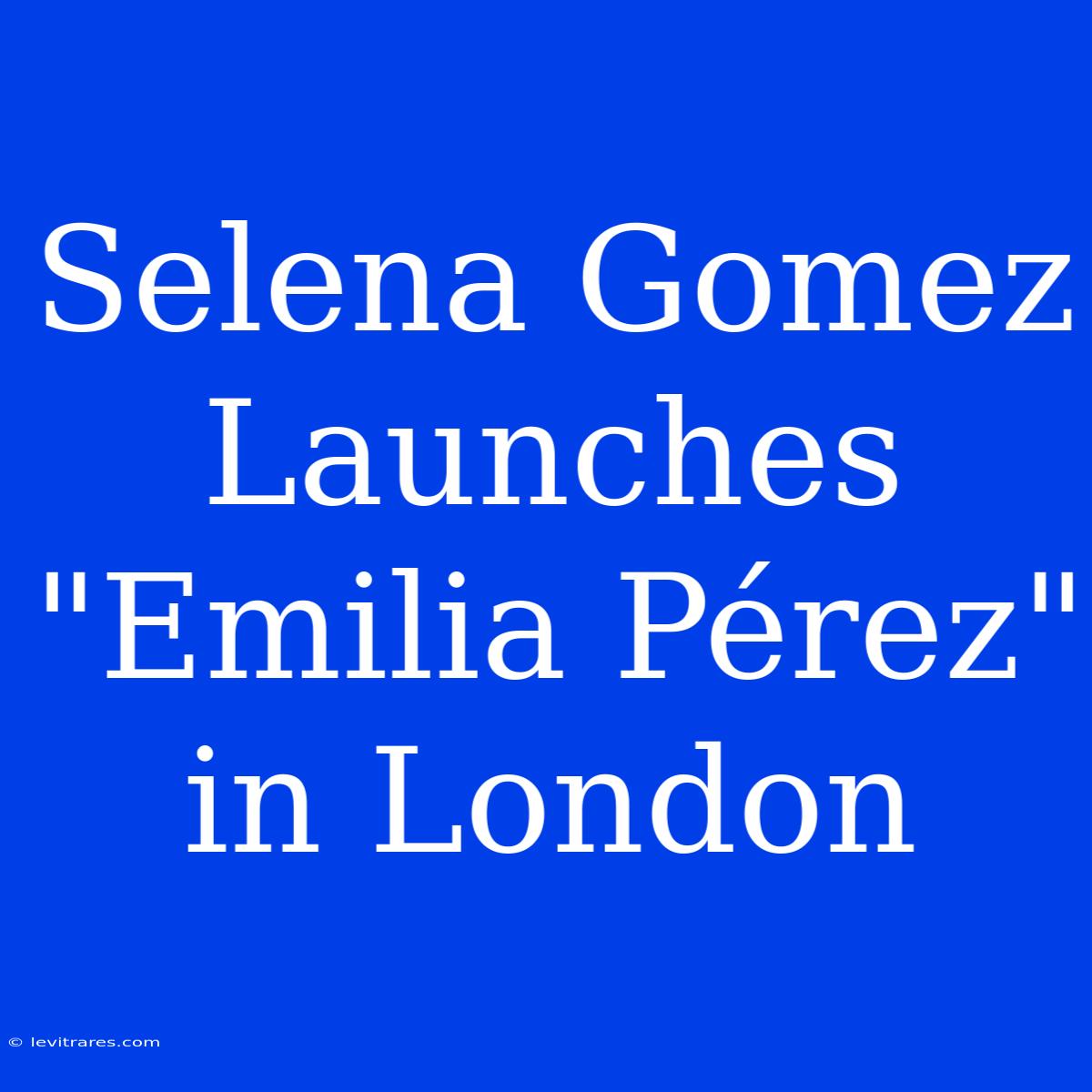 Selena Gomez Launches 