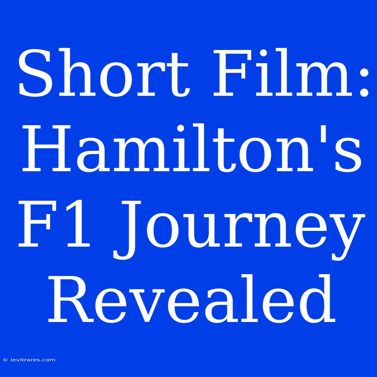 Short Film: Hamilton's F1 Journey Revealed