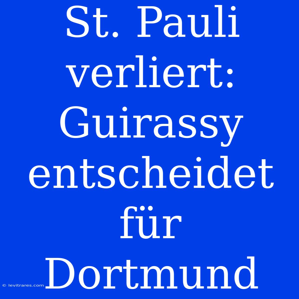 St. Pauli Verliert: Guirassy Entscheidet Für Dortmund