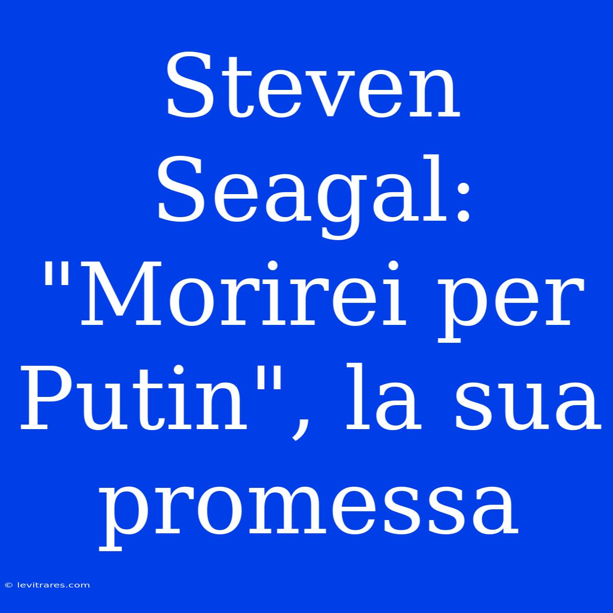 Steven Seagal: 