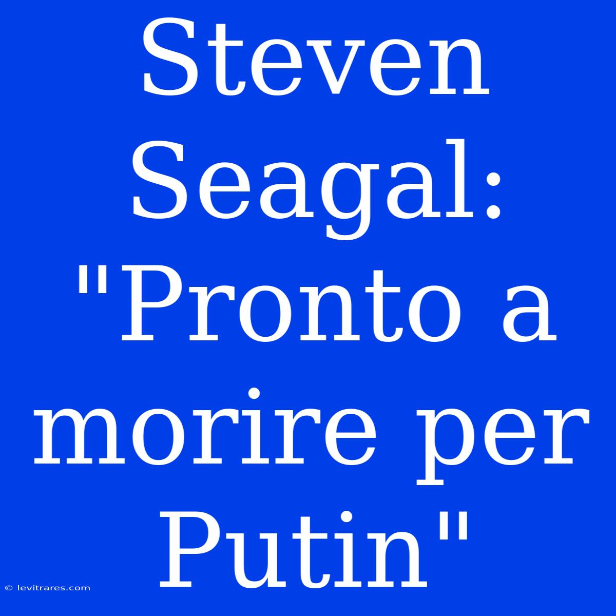 Steven Seagal: 