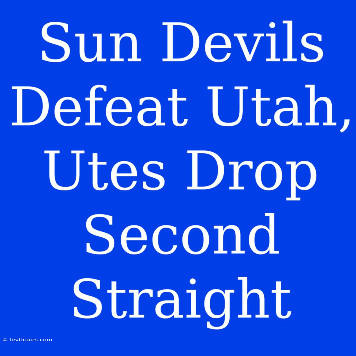 Sun Devils Defeat Utah, Utes Drop Second Straight