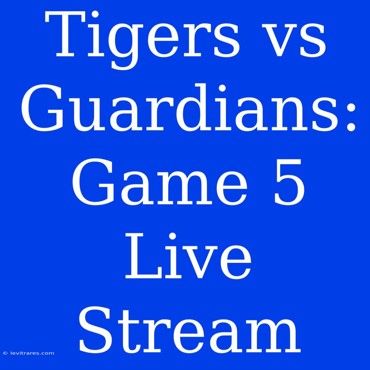 Tigers Vs Guardians: Game 5 Live Stream