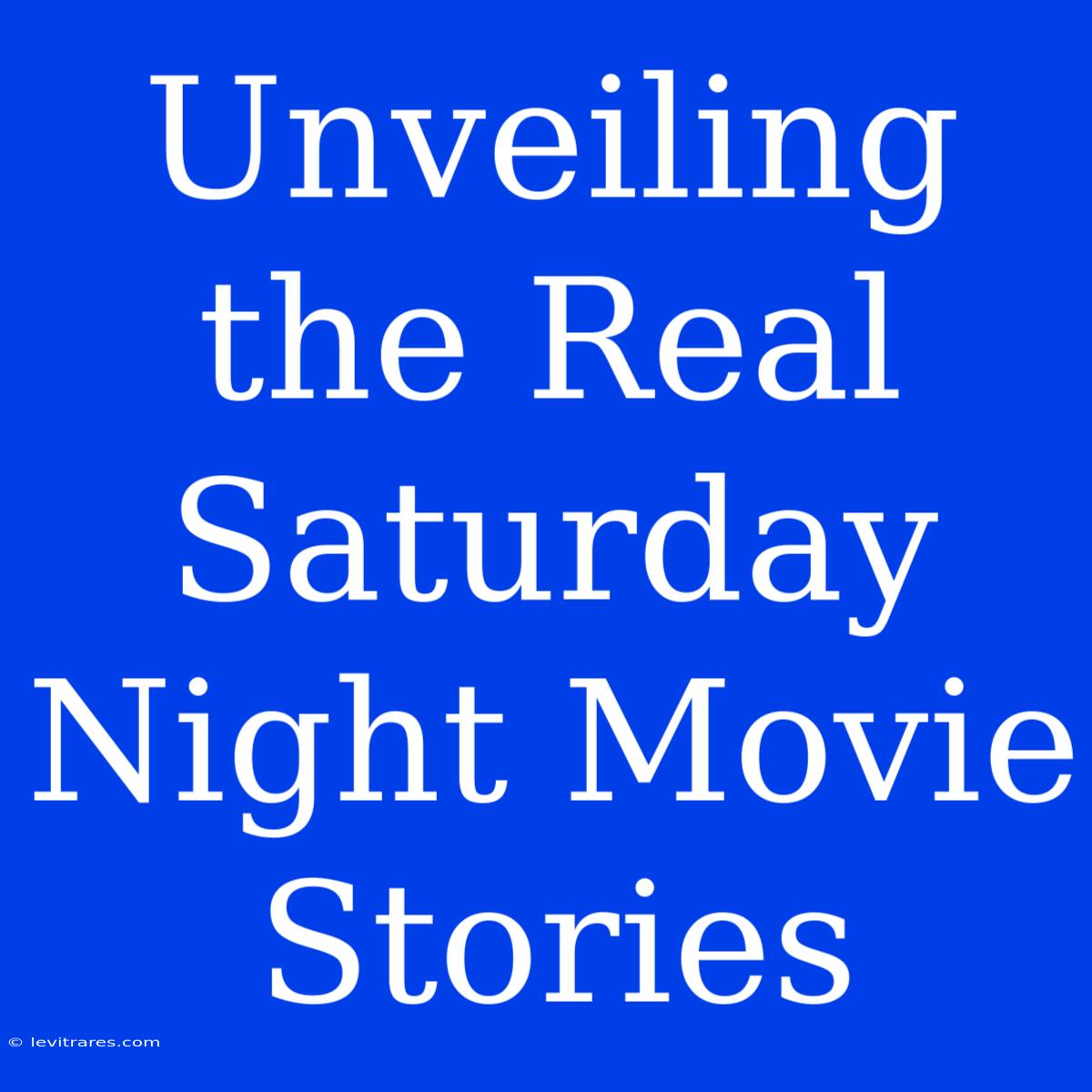 Unveiling The Real Saturday Night Movie Stories