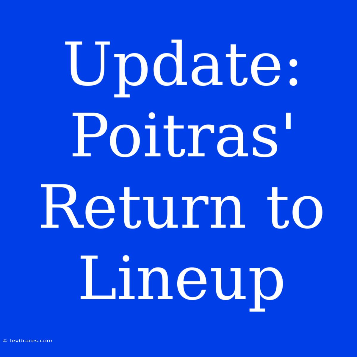 Update: Poitras' Return To Lineup