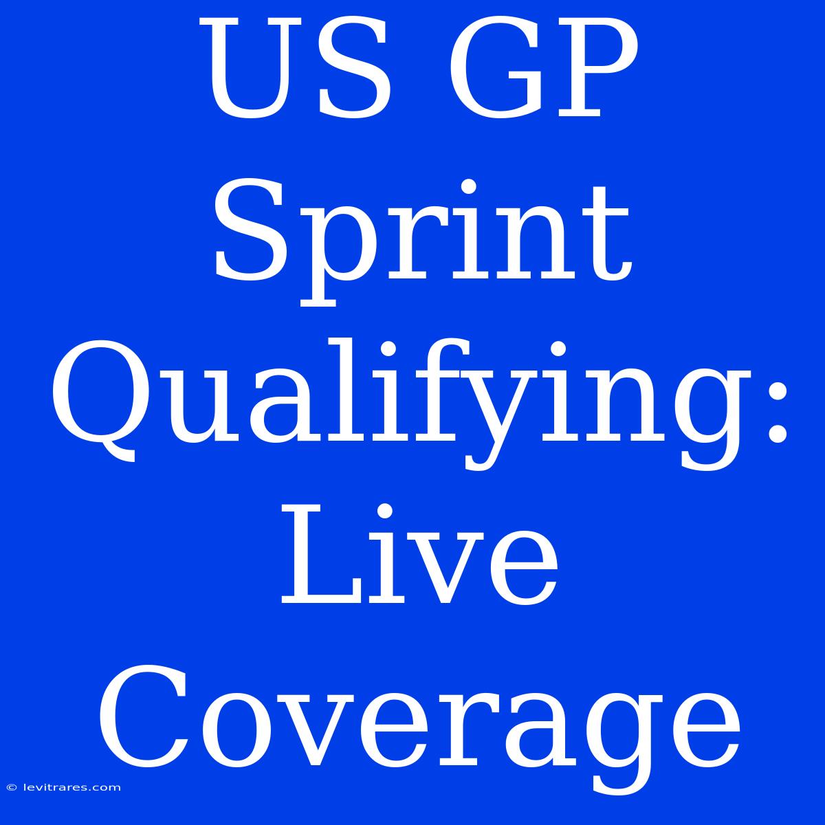 US GP Sprint Qualifying: Live Coverage