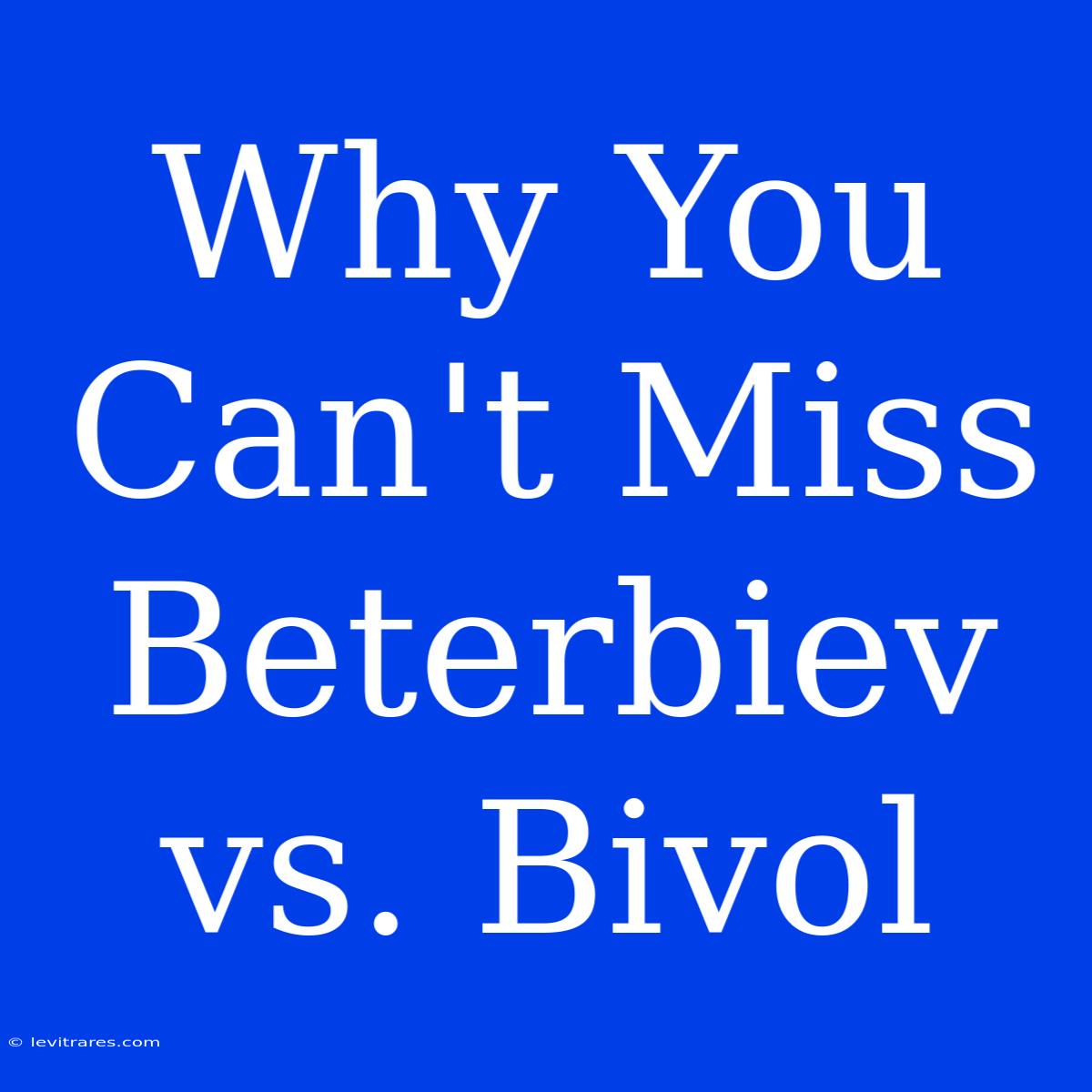 Why You Can't Miss Beterbiev Vs. Bivol